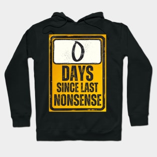 Zero Days Since Last Nonsense Sign Hoodie